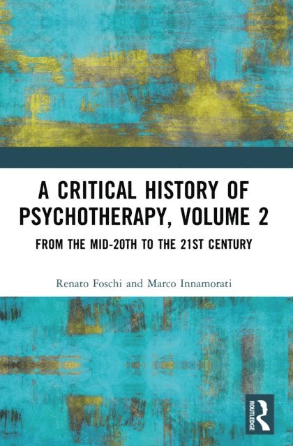 Marco Innamorati, Renato Foschi - Critical History of Psychotherapy, Volume 2, E-bok