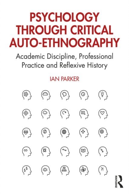 Ian Parker - Psychology through Critical Auto-Ethnography, E-bok