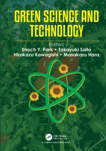 Masakazu Hara, Hirokazu Kawagishi, Takayuki Saito, Enoch Y. Park - Green Science and Technology, E-bok