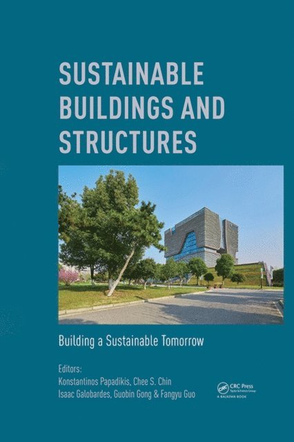 Fangyu Guo, Guobin Gong, Isaac Galobardes, Chee Chin, Konstantinos Papadikis - Sustainable Buildings and Structures: Building a Sustainable Tomorrow, E-bok