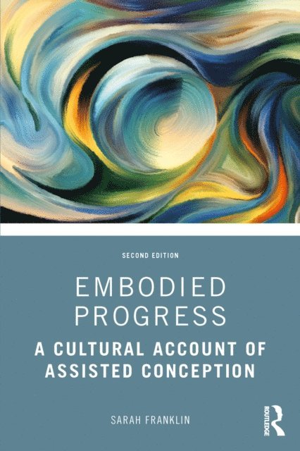 Sarah Franklin - Embodied Progress, E-bok