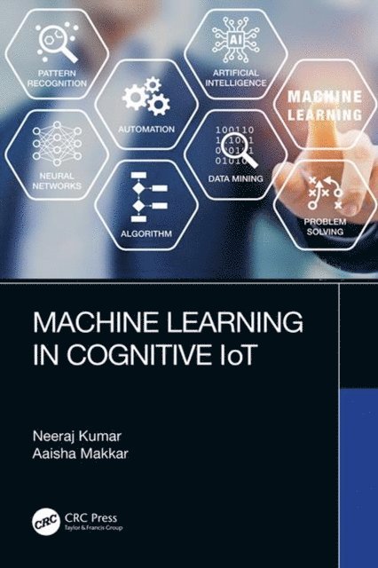 Aaisha Makkar, Neeraj Kumar - Machine Learning in Cognitive IoT, E-bok