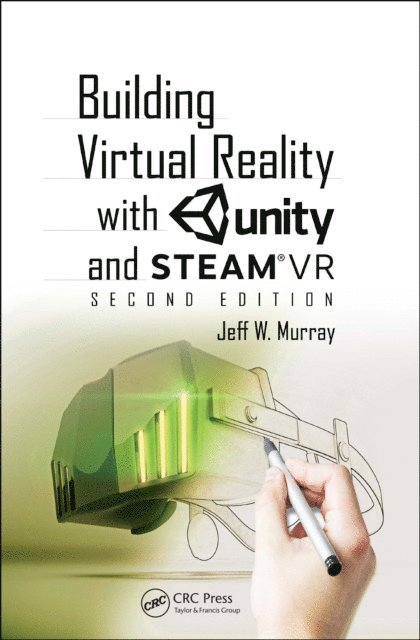 Jeff W Murray - Building Virtual Reality with Unity and SteamVR, E-bok