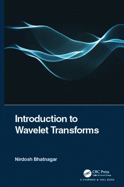 Nirdosh Bhatnagar - Introduction to Wavelet Transforms, E-bok