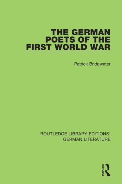 Patrick Bridgwater - German Poets of the First World War, E-bok