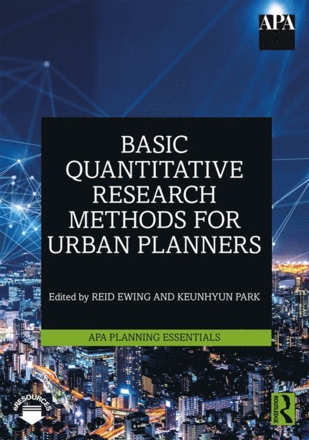 Keunhyun Park, Reid Ewing - Basic Quantitative Research Methods for Urban Planners, E-bok