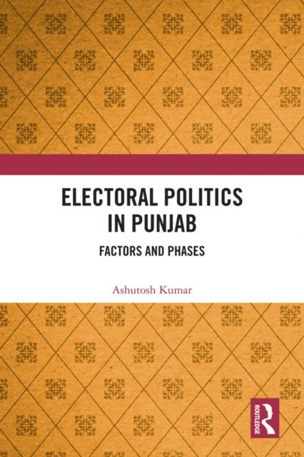 Ashutosh Kumar - Electoral Politics in Punjab, E-bok