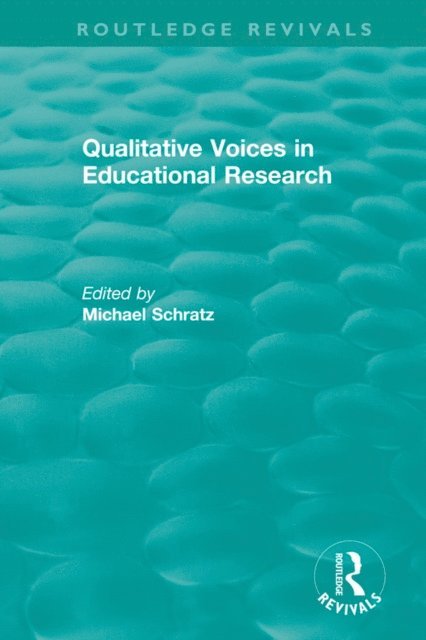 Michael Schratz - Qualitative Voices in Educational Research, E-bok