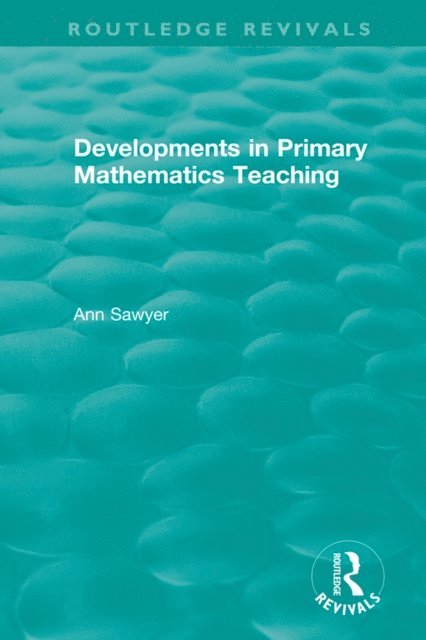 Ann Sawyer - Developments in Primary Mathematics Teaching, E-bok