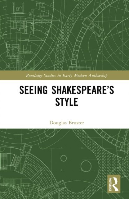 Douglas Bruster - Seeing Shakespeare's Style, E-bok