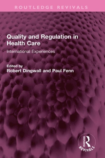 Paul Fenn, Robert Dingwall - Quality and Regulation in Health Care, E-bok