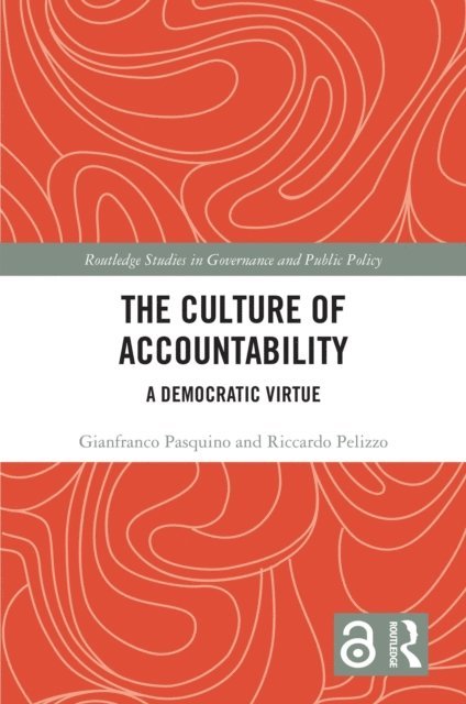 Riccardo Pelizzo, Gianfranco Pasquino - Culture of Accountability, E-bok