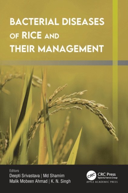 K. N. Singh, Malik Mobeen Ahmad, Md. Shamim, Deepti Srivastava - Bacterial Diseases of Rice and Their Management, E-bok