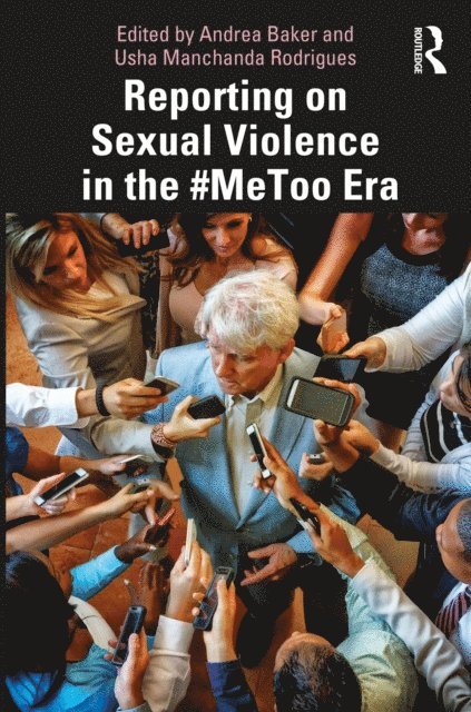 Usha Manchanda Rodrigues, Andrea Baker - Reporting on Sexual Violence in the #MeToo Era, E-bok
