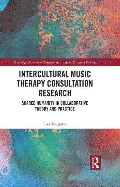 Lisa Margetts - Intercultural Music Therapy Consultation Research, E-bok