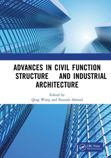 Fauziah Ahmad, Qing Wang - Advances in Civil Function Structure and Industrial Architecture, E-bok
