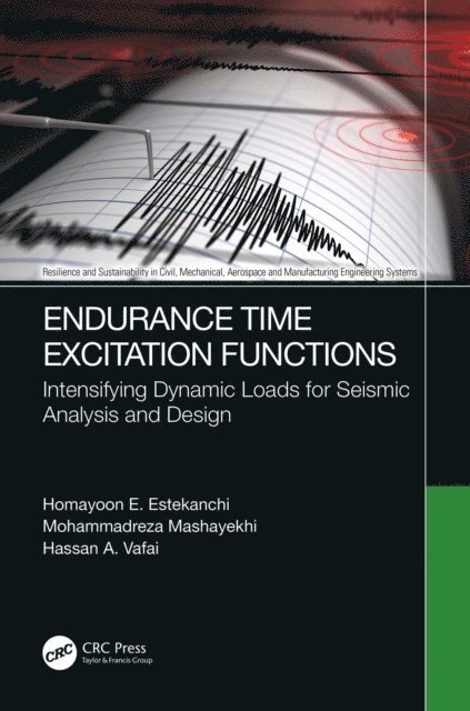 Hassan A. Vafai, Mohammadreza Mashayekhi, Homayoon E. Estekanchi - Endurance Time Excitation Functions, E-bok