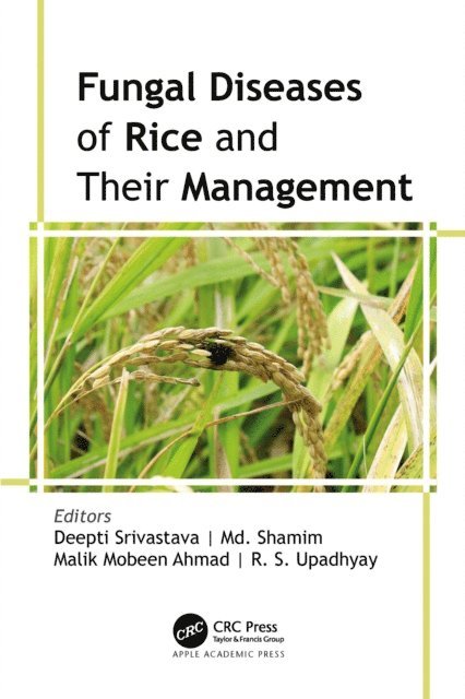 R. S. Upadhyay, Malik Mobeen Ahmad, Md. Shamim, Deepti Srivastava - Fungal Diseases of Rice and Their Management, E-bok