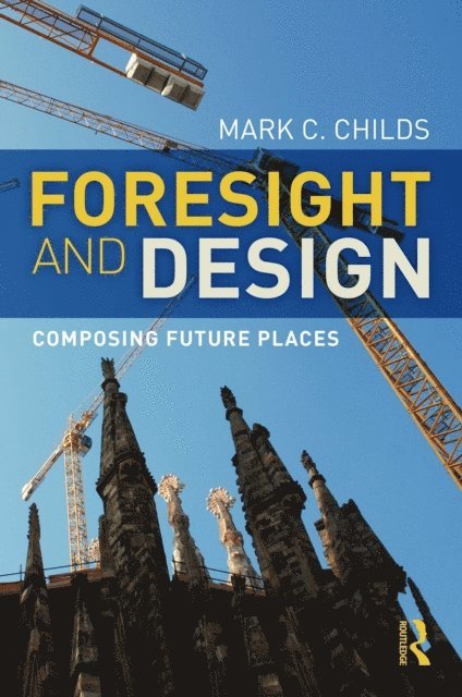 Mark C. Childs - Foresight and Design, E-bok. Tillgänglighet: Lägg i varukorg