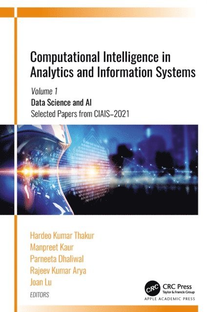 Joan Lu, Rajeev Kumar Arya, Parneeta Dhaliwal, Manpreet Kaur, Hardeo Kumar Thakur - Computational Intelligence in Analytics and Information Systems, E-bok
