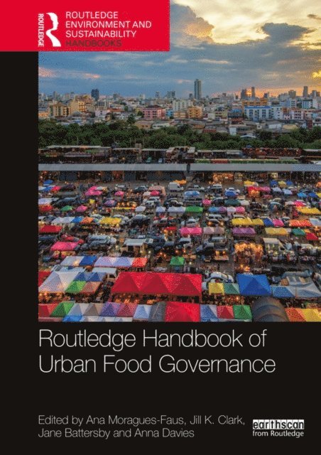 Anna Davies, Jane Battersby, Jill K. Clark, Ana Moragues-Faus - Routledge Handbook of Urban Food Governance, E-bok