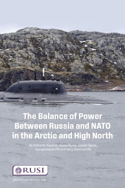 Gary Somerville, Giangiuseppe Pilli, Joseph Byrne, James Byrne, Sidharth Kausha - Balance of Power Between Russia and NATO in the Arctic and High North, E-bok