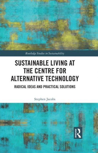 Stephen Jacobs - Sustainable Living at the Centre for Alternative Technology, E-bok