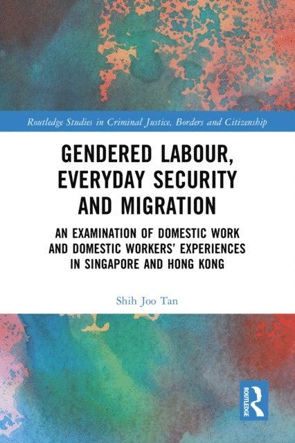 Shih Joo Tan - Gendered Labour, Everyday Security and Migration, E-bok