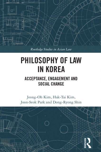 Dong-Ryong Shin, Joon-Seok Park, Hak Tai Kim, Jeong-Oh Kim - Philosophy of Law in Korea, E-bok