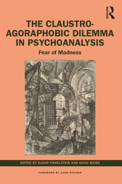 Heinz Weiss, Susan Finkelstein - Claustro-Agoraphobic Dilemma in Psychoanalysis, E-bok
