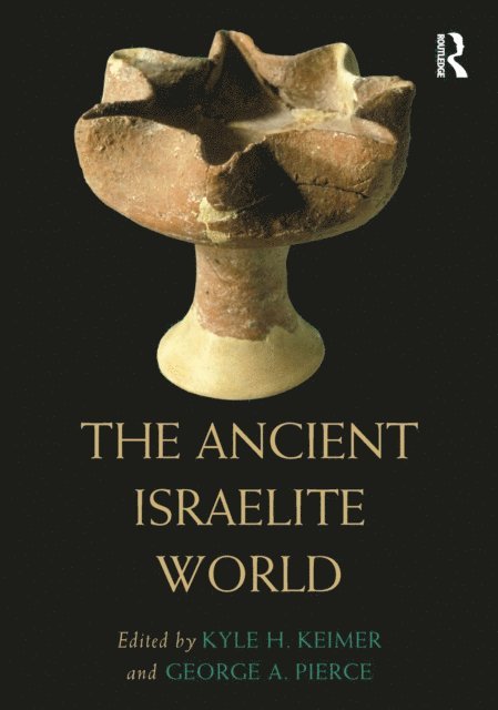 George A. Pierce, Kyle H. Keimer - Ancient Israelite World, E-bok