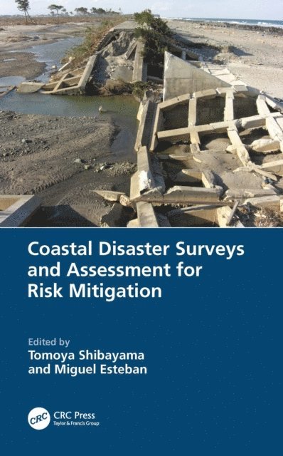 Miguel Esteban, Tomoya Shibayama - Coastal Disaster Surveys and Assessment for Risk Mitigation, E-bok