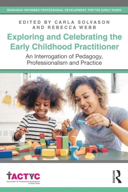 Rebecca Webb, Carla Solvason - Exploring and Celebrating the Early Childhood Practitioner, E-bok