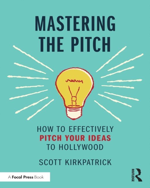 Scott Kirkpatrick - Mastering the Pitch, E-bok