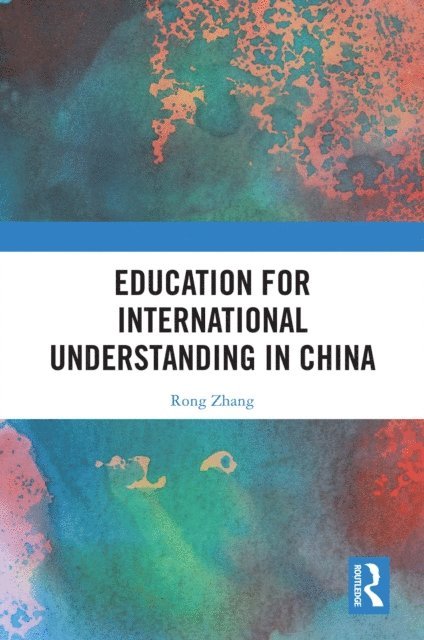 Rong Zhang - Education for International Understanding in China, E-bok