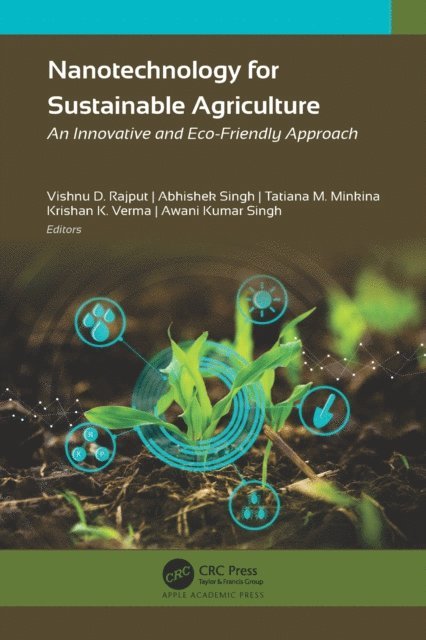 Awani Kumar Singh, Krishan K. Verma, Tatiana M. Minkina, Abhishek Singh, Vishnu D. Rajput - Nanotechnology for Sustainable Agriculture, E-bok