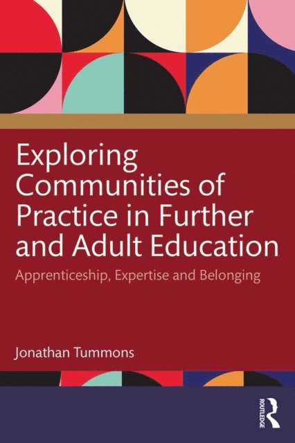 Jonathan Tummons - Exploring Communities of Practice in Further and Adult Education, E-bok