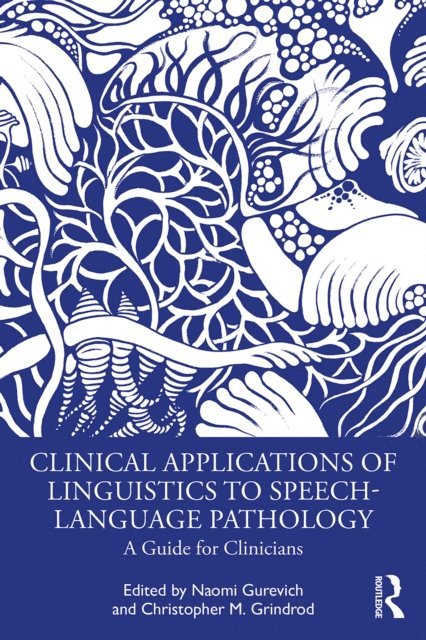 Christopher Grindrod, Naomi Gurevich - Clinical Applications of Linguistics to Speech-Language Pathology, E-bok