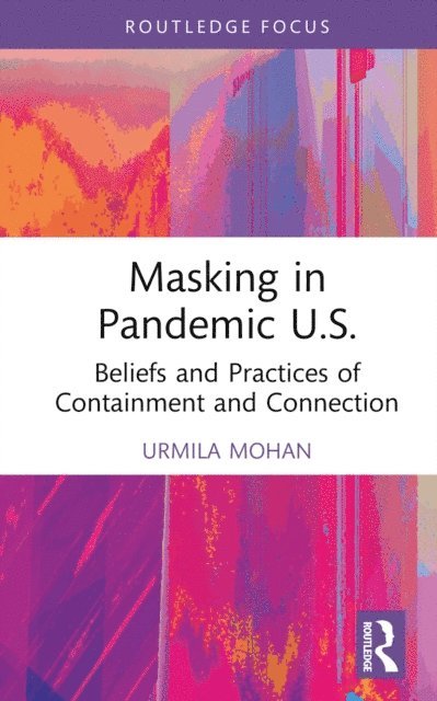 Urmila Mohan - Masking in Pandemic U.S., E-bok