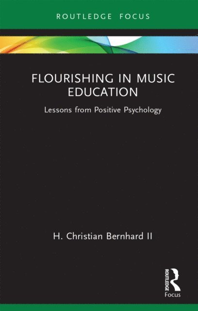 H. Christian Bernhard II - Flourishing in Music Education, E-bok
