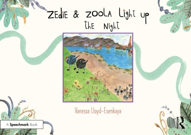 Vanessa Lloyd-Esenkaya - Zedie and Zoola Light Up the Night: A Storybook to Help Children Learn About Communication Differences, E-bok. Tillgänglighet: Lägg i varukorg