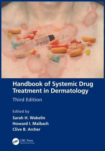 Clive B. Archer, Howard I. Maibach, Sarah H. Wakelin - Handbook of Systemic Drug Treatment in Dermatology, E-bok