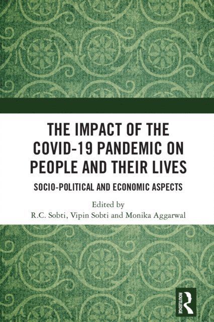 Monica Aggarwal, Vipin Sobti, R C Sobti - Impact of the Covid-19 Pandemic on People and their Lives, E-bok