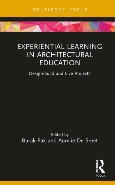 Aurelie De Smet, Burak Pak - Experiential Learning in Architectural Education, E-bok