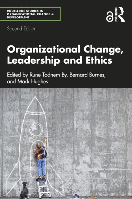 Mark Hughes, Bernard Burnes, Rune Todnem By - Organizational Change, Leadership and Ethics, E-bok