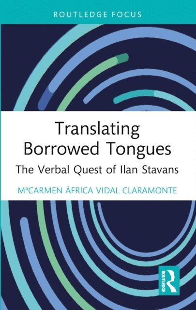 MªCarmen Africa Vidal Claramonte - Translating Borrowed Tongues, E-bok