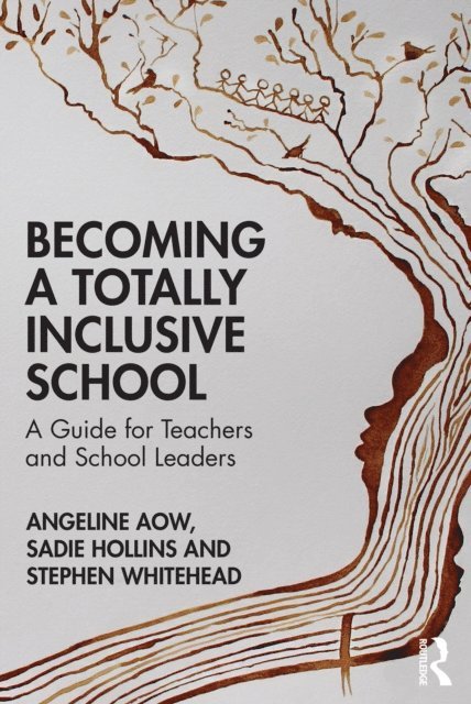 Stephen Whitehead, Sadie Hollins, Angeline Aow - Becoming a Totally Inclusive School, E-bok