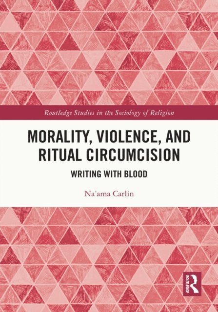 Na'ama Carlin - Morality, Violence, and Ritual Circumcision, E-bok