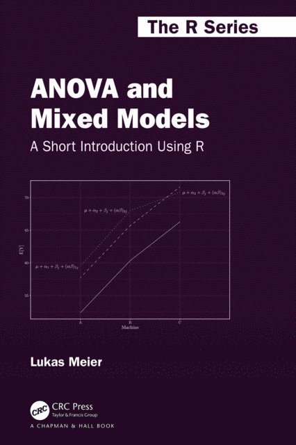 Lukas Meier - ANOVA and Mixed Models, E-bok