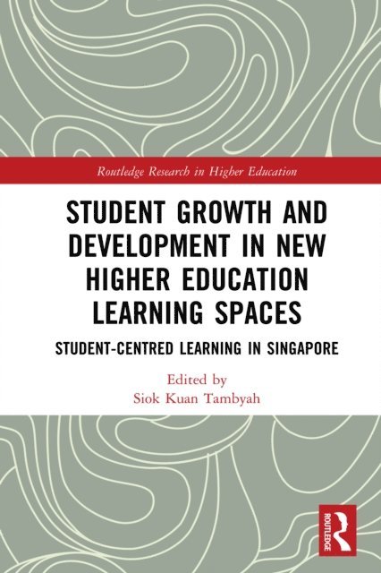 Siok Kuan Tambyah - Student Growth and Development in New Higher Education Learning Spaces, E-bok